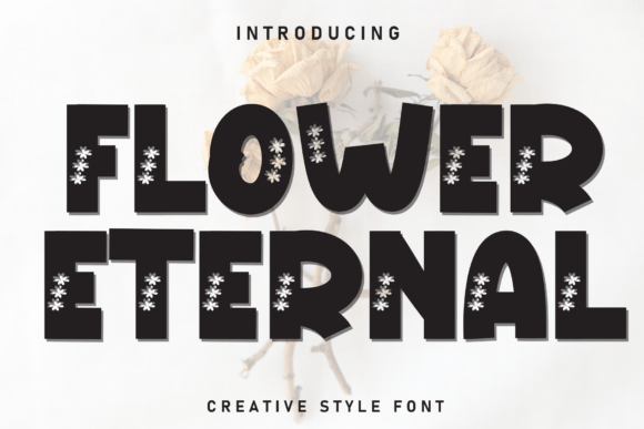 Flower Eternal Font: A Casual Display Typeface for Brands