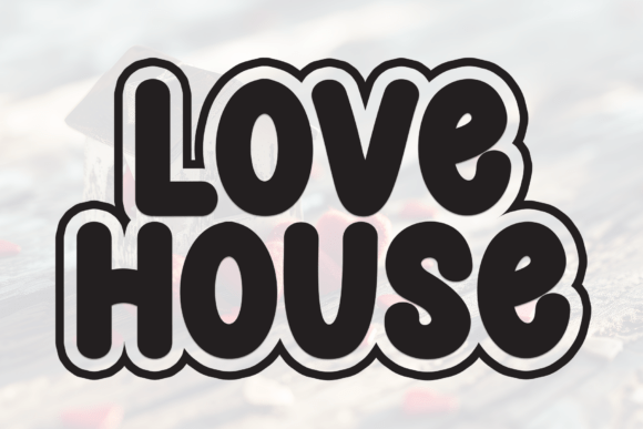 Love House: The Rounded Display Font for Viral Content