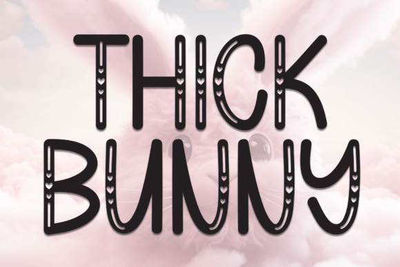 Thick Bunny: The Perfect Display Font for Crafters